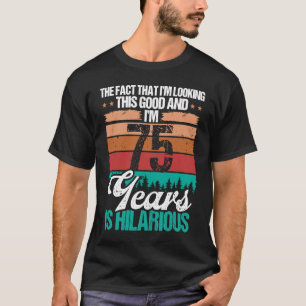 Camiseta 75 anos parecendo um bom humor 75 de aniversário