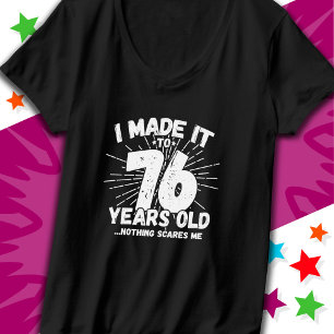 Camiseta 76 anos Sarcástico Meme Engraçado 76 anos aniversá