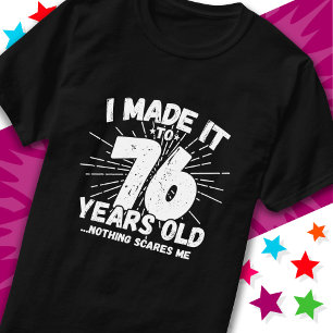 Camiseta 76 anos Sarcástico Meme Engraçado 76 anos aniversá