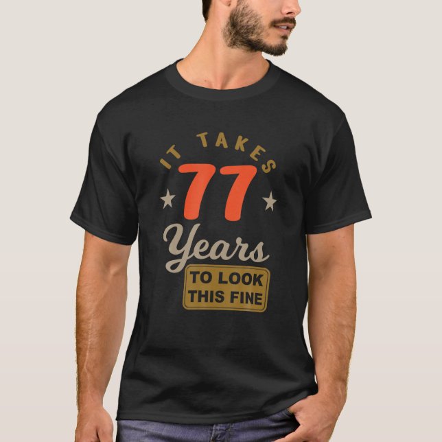 Camiseta 77.º Aniversário - Leva 77 Anos Para Olhar Para Es (Frente)