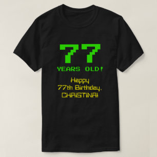 Camiseta 77.o aniversário: Diversão, Olhar De 8 Bits, Ner