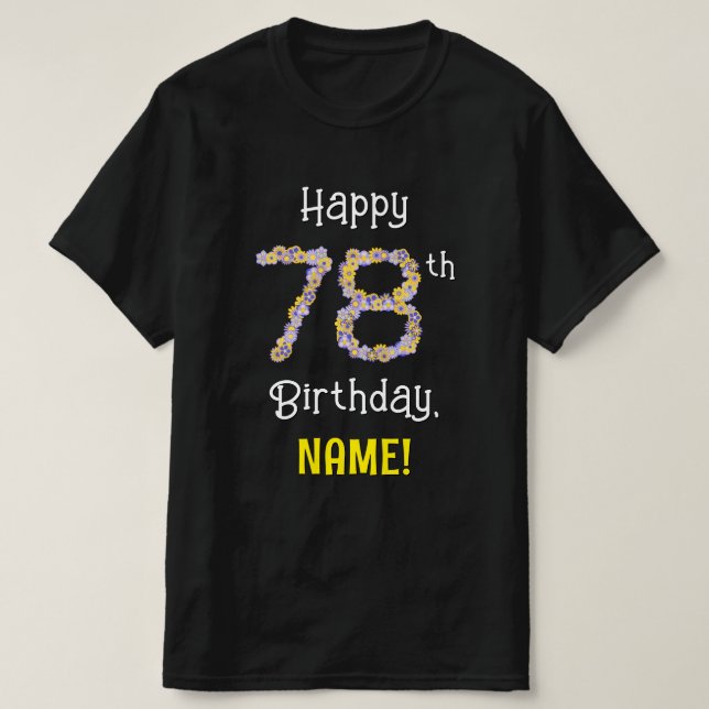 Camiseta 78.o aniversário: Flores Número "78" + Nome (Frente do Design)