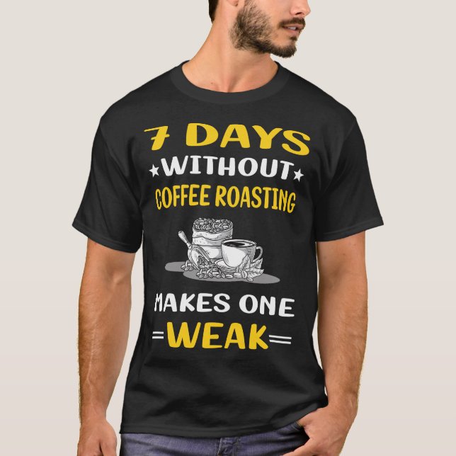 Camiseta 7 Dias Sem A Torrefação De Café (Frente)