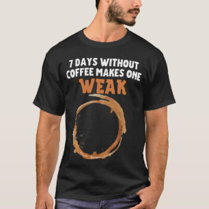 Camiseta 7 dias sem café faça um WEAB.b