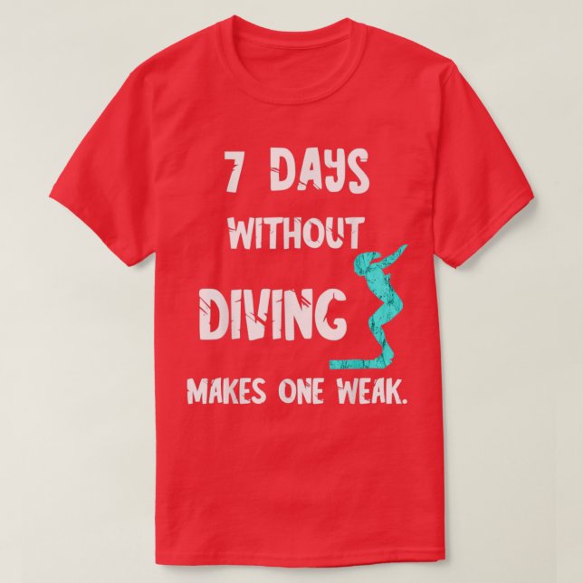 Camiseta 7 Dias Sem Mergulho Faz Uma Dose Semana Springbo (Frente do Design)