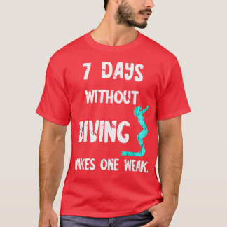 Camiseta 7 Dias Sem Mergulho Faz Uma Dose Semana Springbo