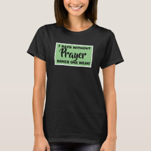 Camiseta 7 Dias Sem Oração Torna Um Canhão Cristão Fraco