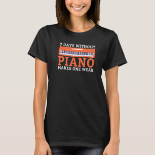 Camiseta 7 Dias sem Piano torna um Músico engraçado fraco