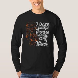 Camiseta 7 Dias Sem Teatro Faz Uma Semana