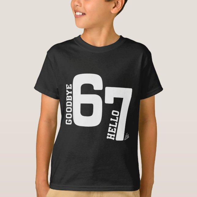 Camiseta 7 Year Old Birthday Goodbye 6 Hello 7 67 Meme Six  (Frente)