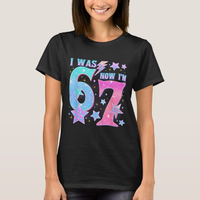 Camiseta 7 Year Old Birthday Shirt Was 6 Now I'm 7 67 Funny (Frente)