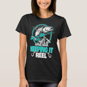 Camiseta 80 Aniversário A Pescar 80 Continua A Mantê-Lo Ree
