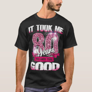 Camiseta 80 Aniversário Levei 80 Anos Para Ver Isso Bem