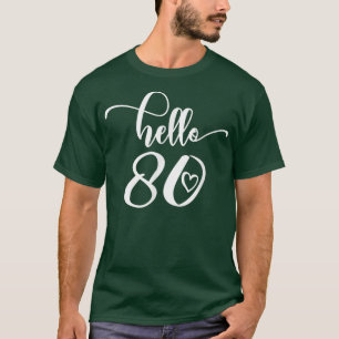 Camiseta 80 Aniversário Para Mulheres, Olá 80, Oitenta, 80 