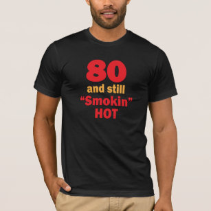 Camiseta 80 anos velho e ainda Smokin quente