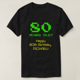 Camiseta 80 Birthday: Diversão, Olho De 8 Bits, Nerdy / Gee