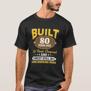 Camiseta 80 Birthday Man Woman Construída Há 80 Anos