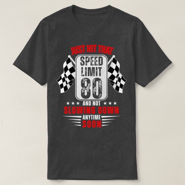 Camiseta 80 Birthday Speed Limit Sign 80 Anos (Frente do Design)
