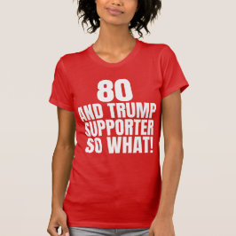 Camiseta 80 e Trump Supporter, que trump engraçado