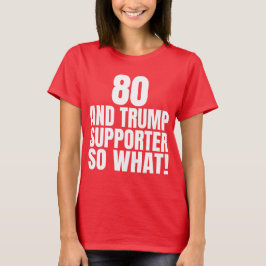 Camiseta 80 e Trump Supporter, que trump engraçado