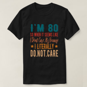 Camiseta 80 Literalmente Não Se Importa - 80 1941 Aniversár