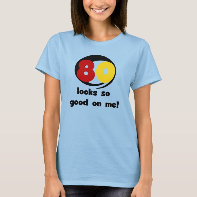 Camiseta 80 olhares tão bons em mim t-shirt e presentes (Frente)