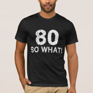 Camiseta 80 Que 80 Aniversário Engraçado