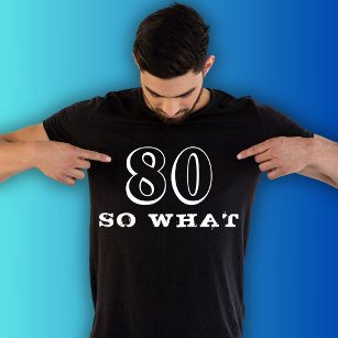 Camiseta 80 Que Engraçado Dizer 80 de Aniversário Homem Neg