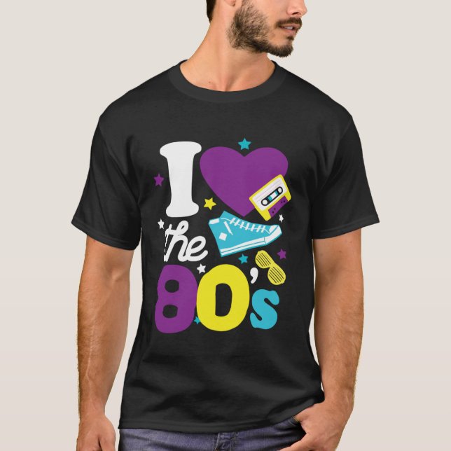 Camiseta 80s  I Love The 80s  80s Clothes Women and Men (Frente)
