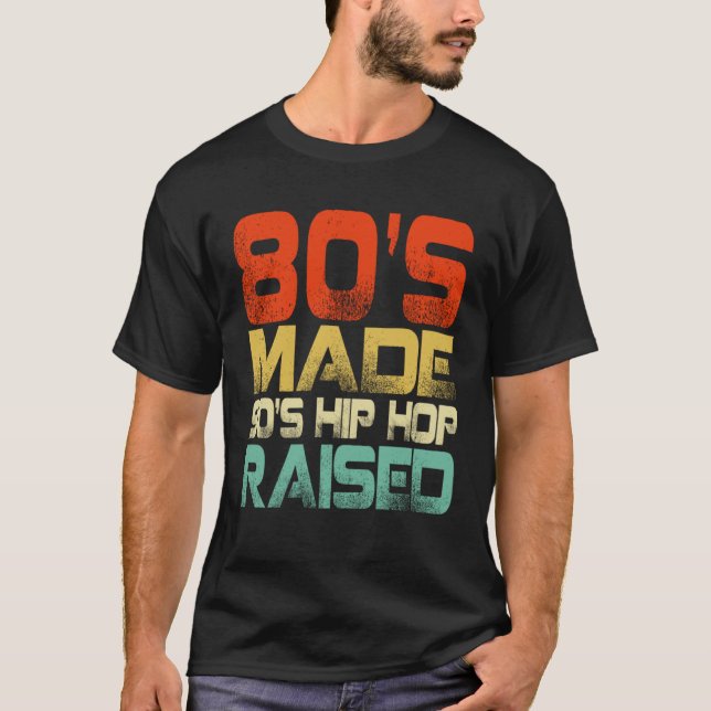 Camiseta 80s Made 90s Hip Hop Raised (Frente)