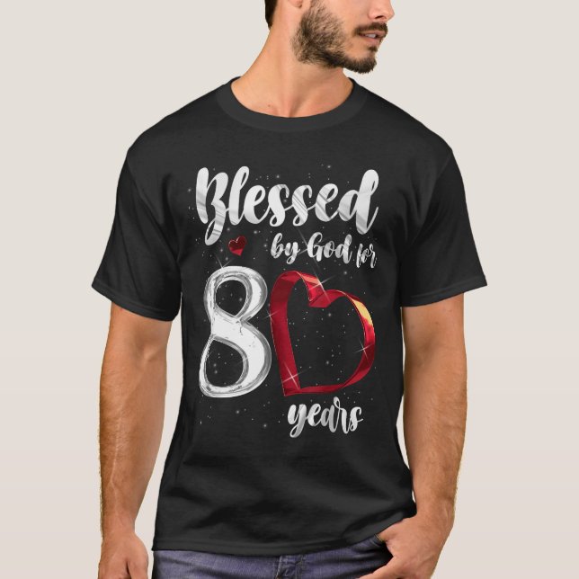 Camiseta 80th Birthday Blessed By God For 80 Years Birthday (Frente)
