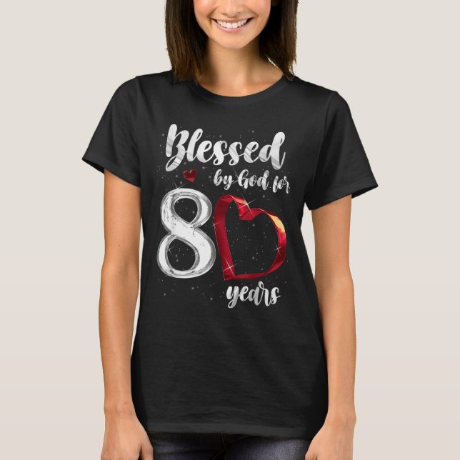 Camiseta 80th Birthday Blessed By God For 80 Years Birthday (Frente)
