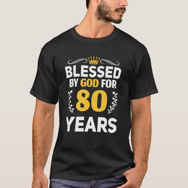 Camiseta 80th Birthday Man Woman Blessed by god for 80 year (Frente)