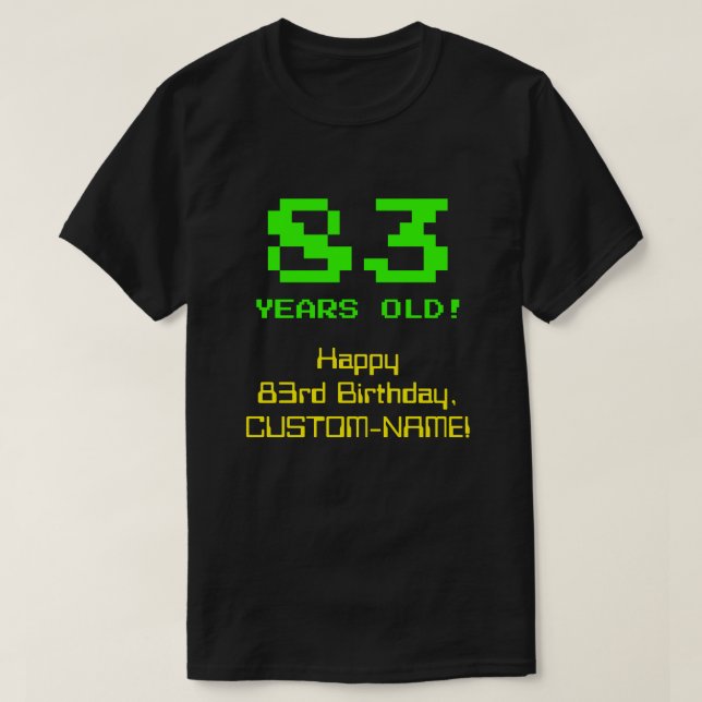 Camiseta 83º Aniversário: Divertido, Olho De 8 Bits, Nerdy  (Frente do Design)