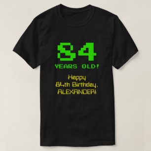 Camiseta 84.o aniversário: Diversão, Olhar De 8 Bits, Ner