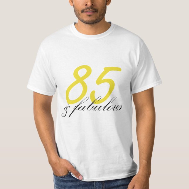 Camiseta 85 anos de idade e fabuloso (Frente)
