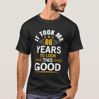 Camiseta 86 De Aniversário Me Levou 86 Anos De Aniversário