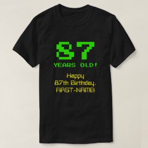 Camiseta 87.o aniversário: Diversão, Olhar De 8 Bits, Ner
