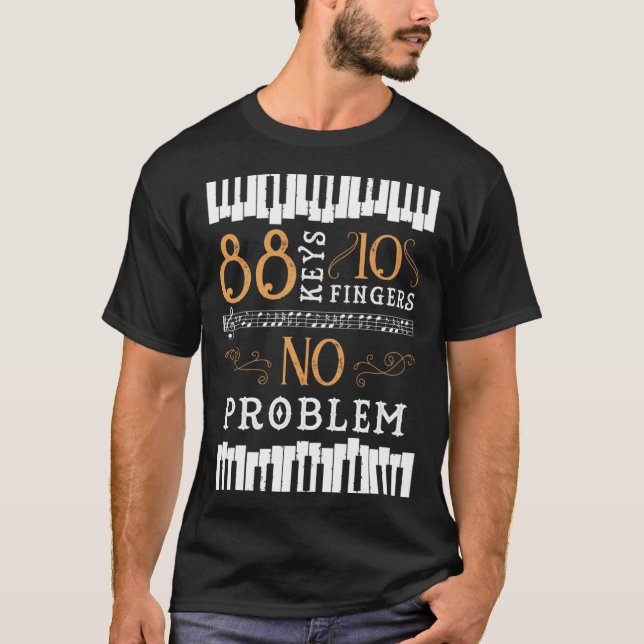 Camiseta 88 Keys 10 Fingers No Problem Piano Keyboard (Frente)