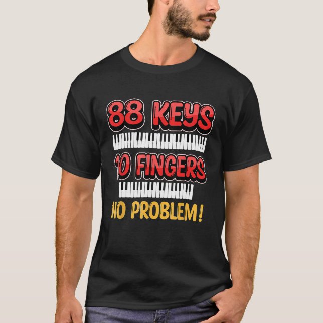 Camiseta 88 Teclas 10 Dedos Sem Problema Com O Pianista De  (Frente)