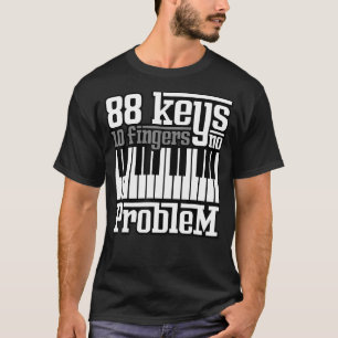 Camiseta 88 Teclas 10 Dedos Sem Problema Pianista Gag O