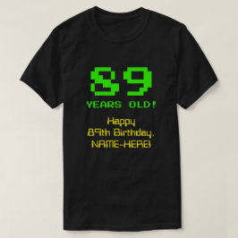 Camiseta 89º aniversário: Divertido, Olhar de 8 Bits, Nerdy