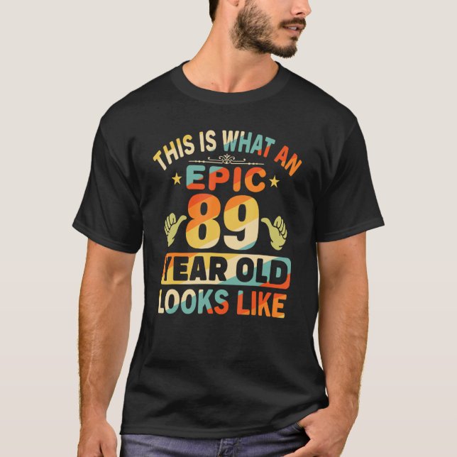 Camiseta 89º Aniversário Para Epic De 89 Anos Parece (Frente)