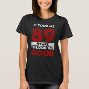 Camiseta 89 Anos De Idade Me Fez Parecer Bom 89º Aniversá