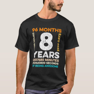 Camiseta 8 Anos De Idade 96 Meses De Ser Incrível 8
