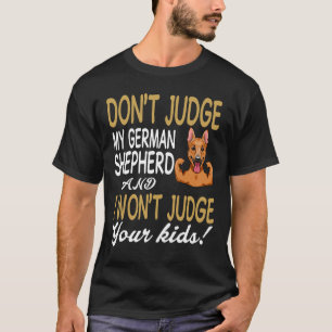Camiseta 8 Não Julgue Meu Pastor Alemão E Eu Não Vou Julgar