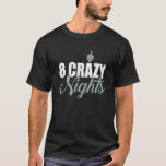 Camiseta 8 Noites Loucas Dreidel Chanukah Hanukkah Judeu<br><div class="desc">8 Noites Loucas Dreidel Chanukah Hanukkah judeu.</div>