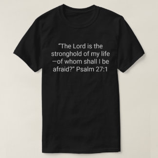 Camiseta 8. “O Senhor é a fortaleza da minha vida—de quem