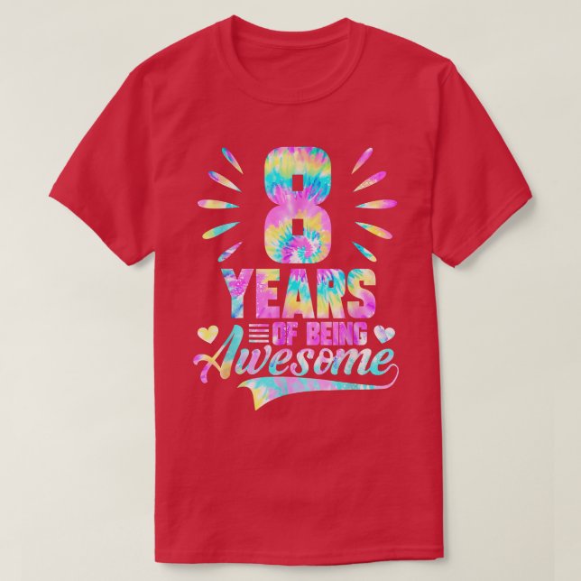 Camiseta 8th Birthday Gifts Idea Tie-Dye 8 Year Of Being Aw (Frente do Design)