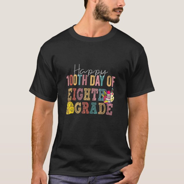 Camiseta 8th Eighth Grade Happy 100th Day Of School (Frente)